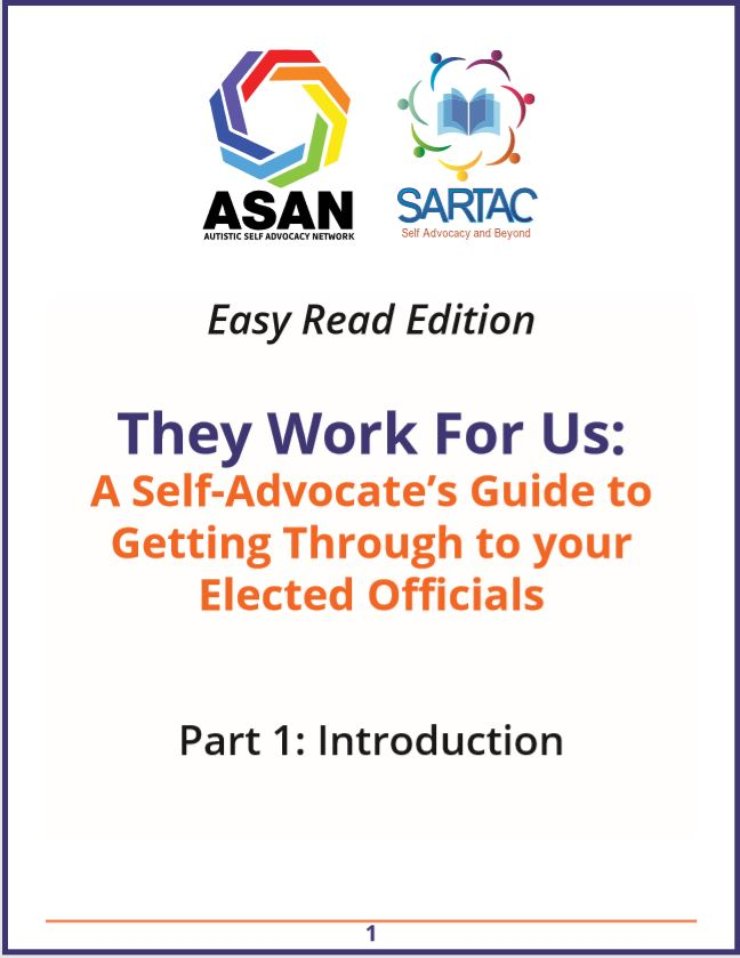 Cover of the toolkit displaying the following writing: Easy Read Edition They Work For Us: A Self-Advocate’s Guide to Getting Through to your Elected Officials Part 1: Introduction